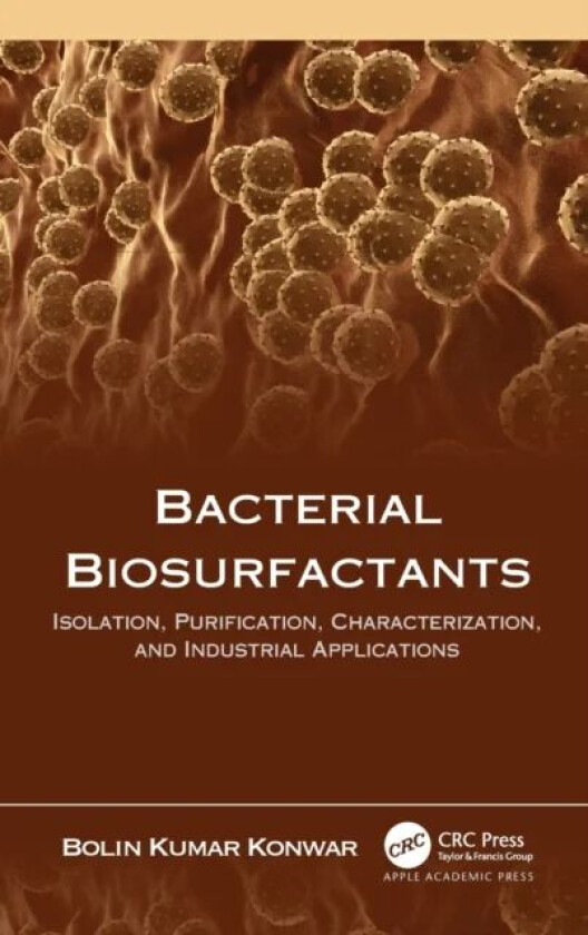 Bacterial Biosurfactants av Bolin Kumar (Tezpur University India) Konwar
