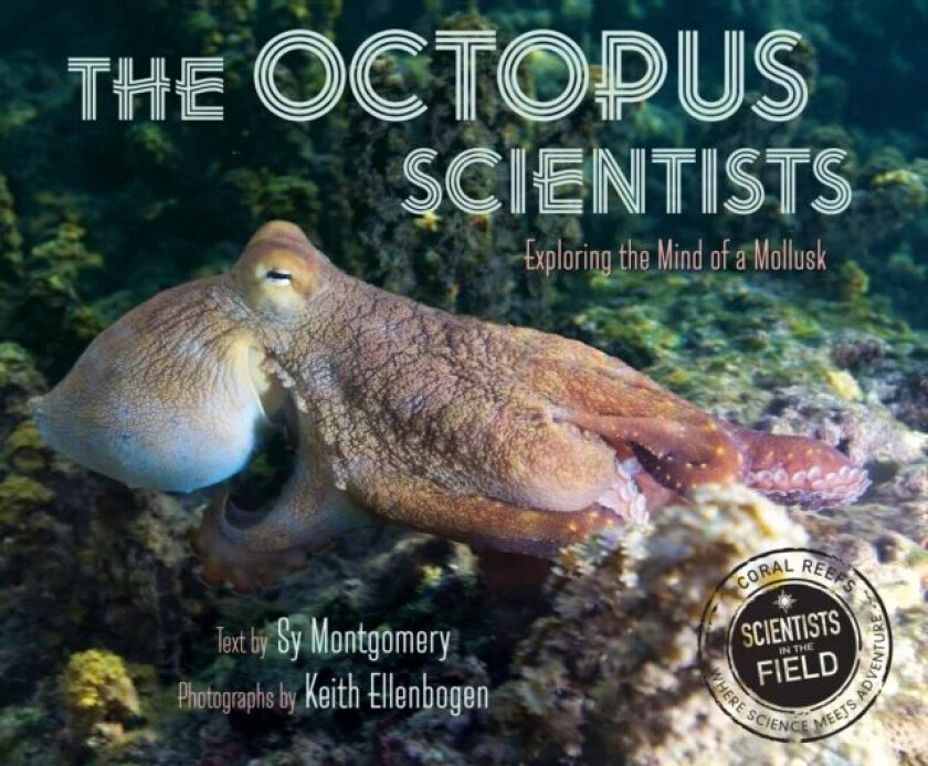 The Octopus Scientists av Sy Montgomery