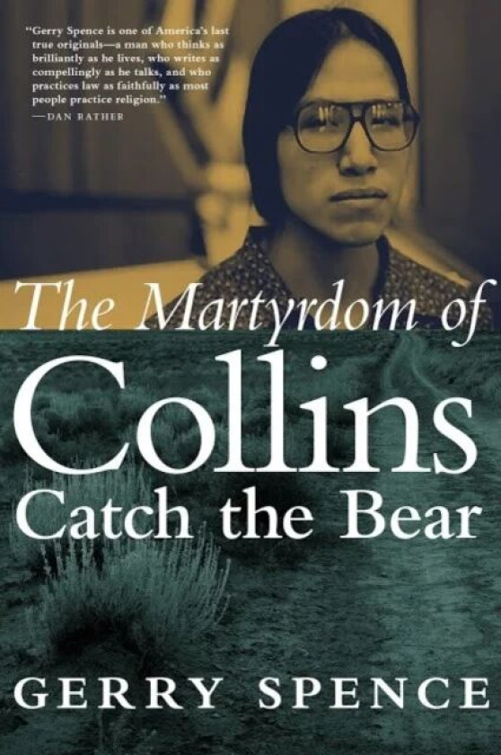 The Martyrdom Of Collins Catch The Bear av Gerry Spence