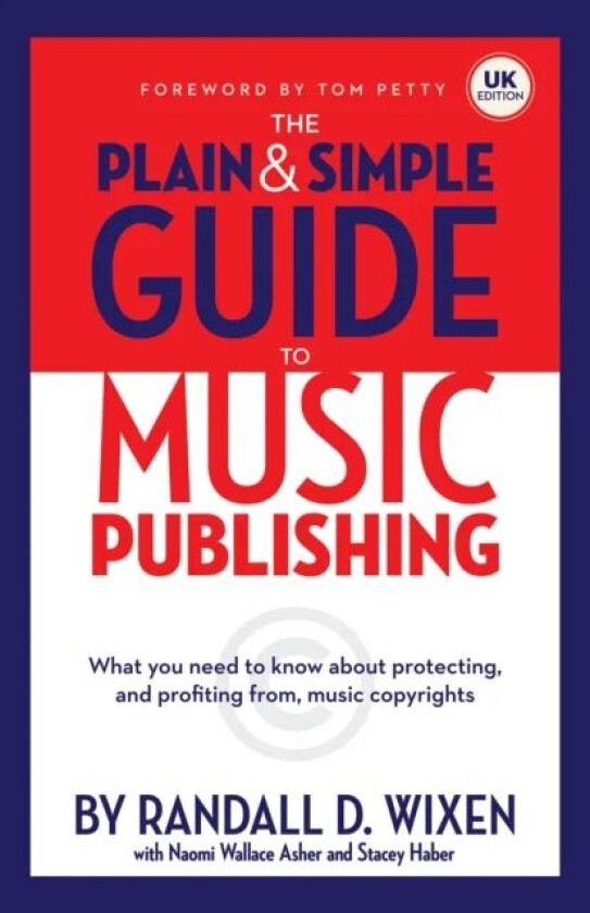 The Plain And Simple Guide To Music Publishing av Randall D Wixen