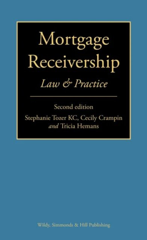 Mortgage Receivership: Law and Practice av Stephanie KC Tozer, Cecily Crampin, Tri Hemans