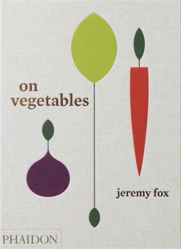 On Vegetables av Jeremy Fox, Noah Galuten