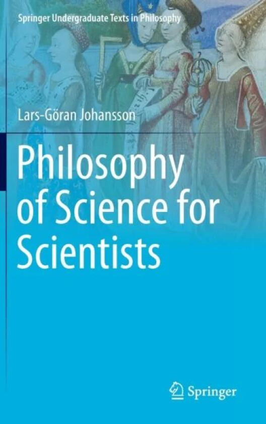 Philosophy of Science for Scientists av Lars-Goeran Johansson