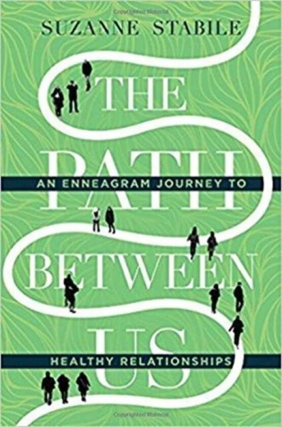 The Path Between Us ¿ An Enneagram Journey to Healthy Relationships av Suzanne Stabile