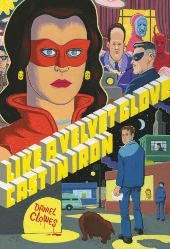 Like A Velvet Glove Cast In Iron av Daniel Clowes