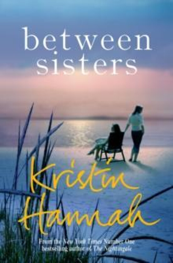 Between Sisters av Kristin Hannah