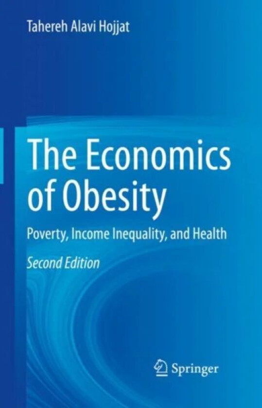 The Economics of Obesity av Tahereh Alavi Hojjat