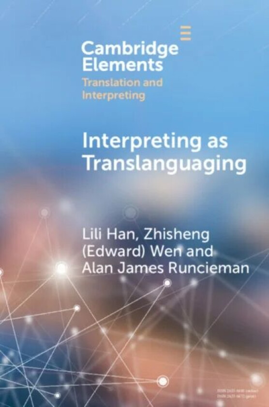 Interpreting as Translanguaging av Lili (Macao Polytechnic University) Han, Zhisheng (Edward) (Hong Kong Shue Yan University) Wen, Alan James (Univers