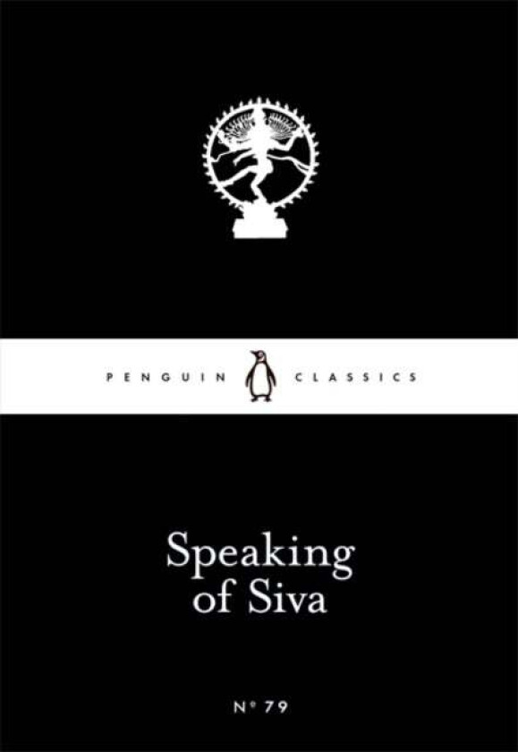 Speaking of Siva. Penguin Little Black Classics