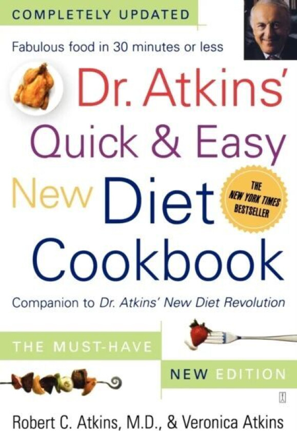 Dr. Atkins' Quick & Easy New Diet Cookbook av Robert C. M.D. Atkins, Veronica Atkins