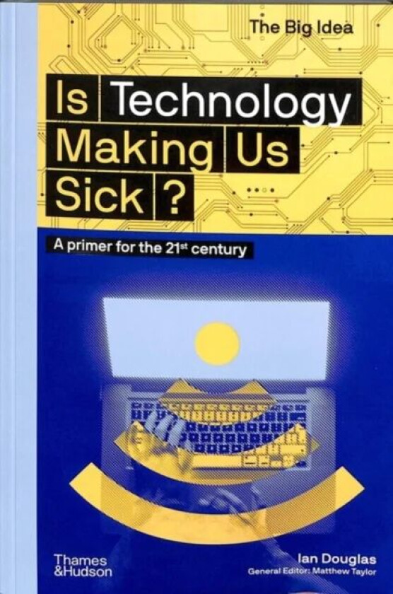 Is Technology Making Us Sick? av Ian Douglas