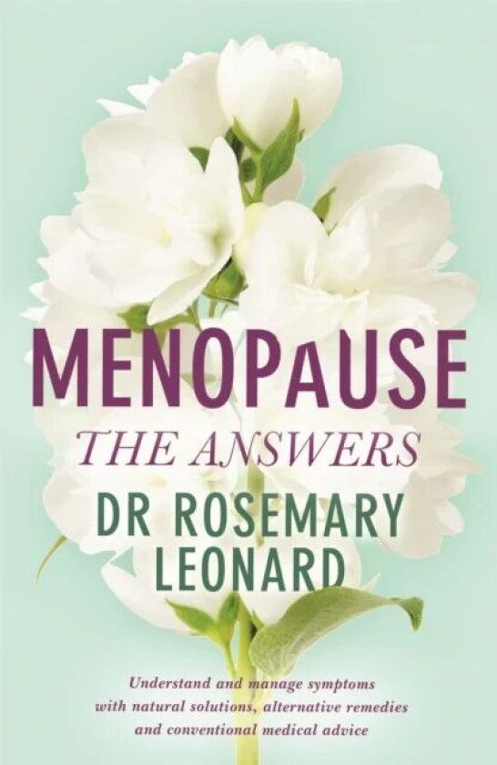 Menopause - The Answers av Dr Rosemary Leonard