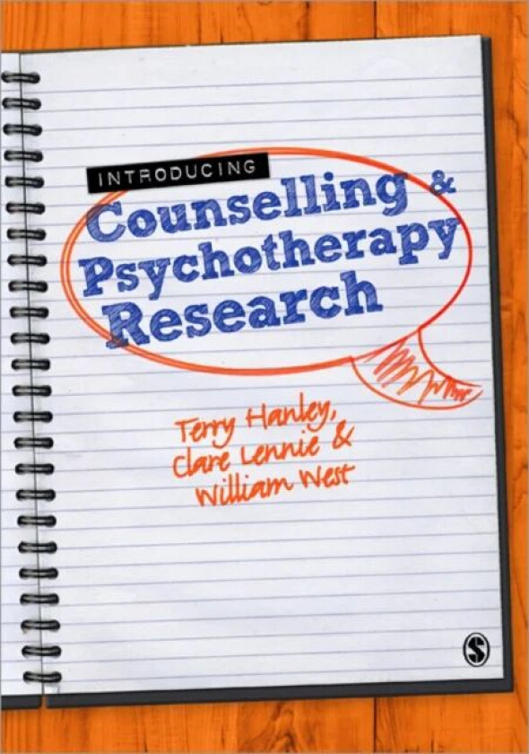 Introducing Counselling and Psychotherapy Research av Terry Hanley, Clare Lennie, William West