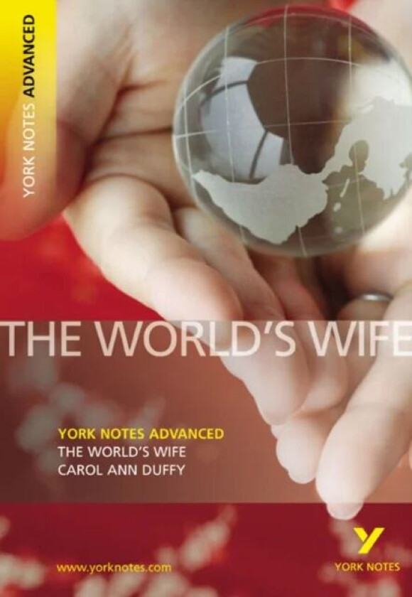 The World's Wife: York Notes Advanced everything you need to catch up, study and prepare for and 202 av Carol Duffy