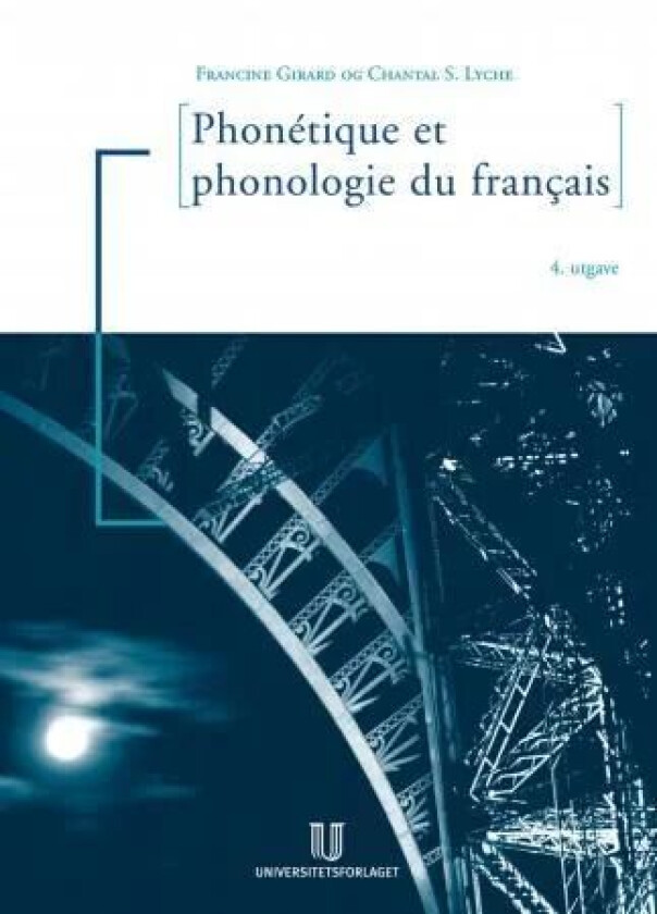 Phonologie et phonétique du francais av Francine Girard, Chantal S. Lyche