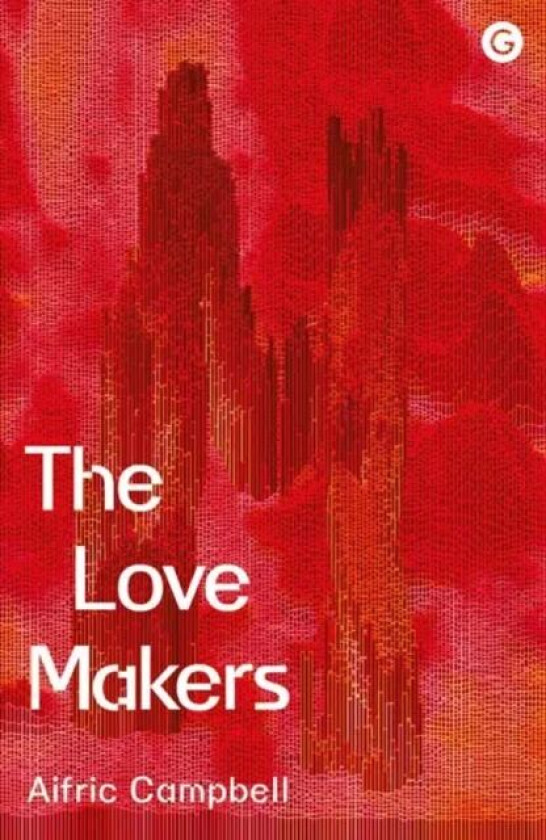 The Love Makers av Aifric Campbell