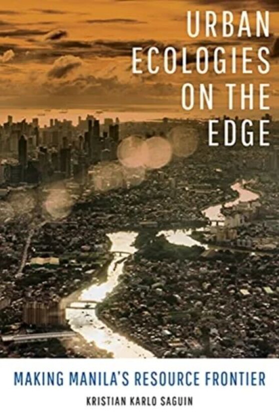 Urban Ecologies on the Edge av Kristian Karlo Saguin