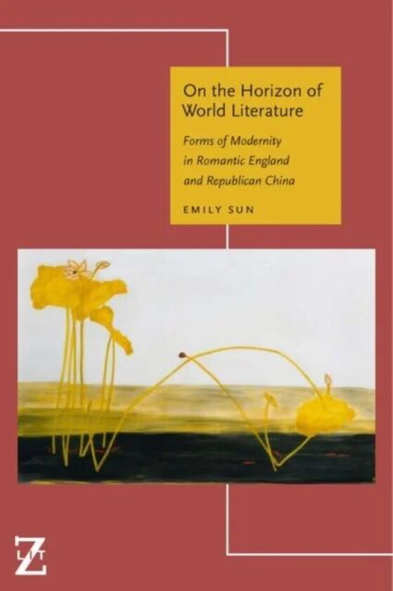 On the Horizon of World Literature av Emily Sun