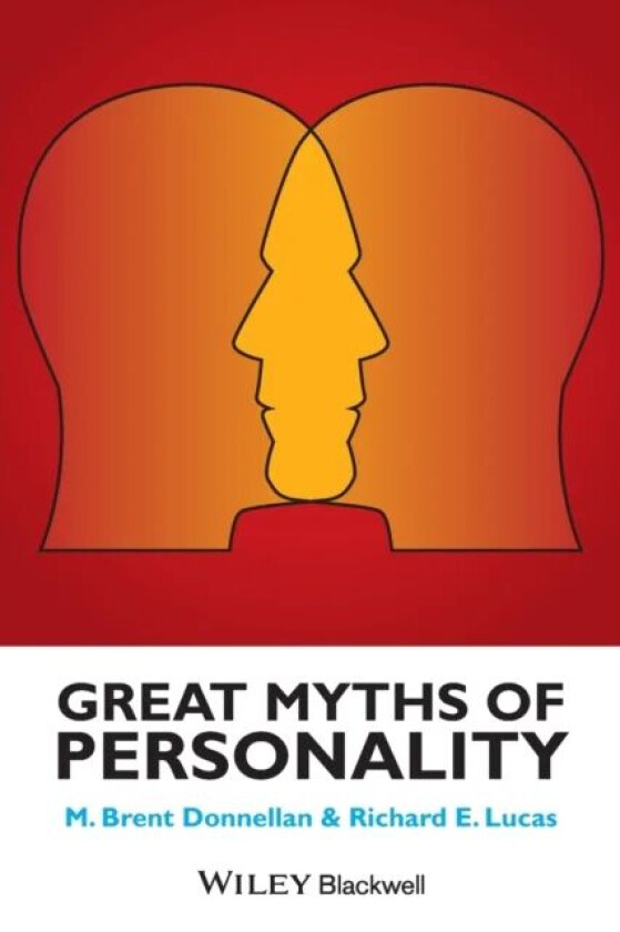 Great Myths of Personality av M. Brent (Michigan State University) Donnellan, Richard E. (Michigan State University) Lucas