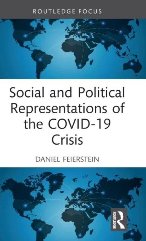 Social and Political Representations of the COVID-19 Crisis av Daniel Feierstein