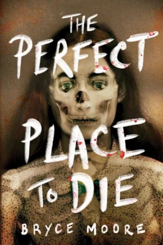 The Perfect Place to Die av Bryce Moore