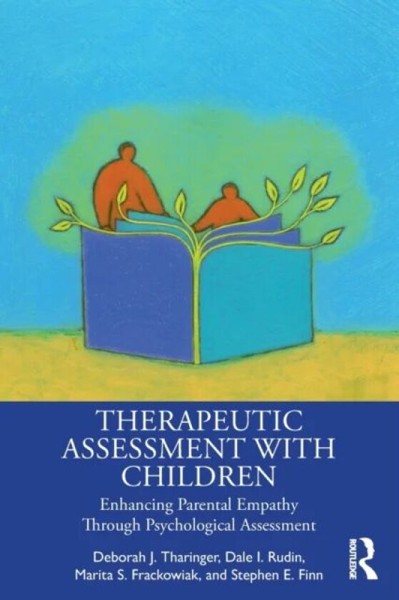 Therapeutic Assessment with Children av Deborah J. Tharinger, Dale I. Rudin, Marita Frackowiak, Stephen E. (in private practice Texas USA) Finn