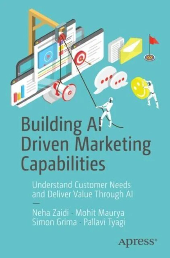 Building AI Driven Marketing Capabilities av Neha Zaidi, Mohit Maurya, Simon Grima, Pallavi Tyagi