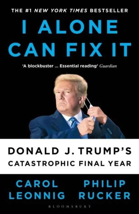 I Alone Can Fix It av Carol D. Leonnig, Philip Rucker