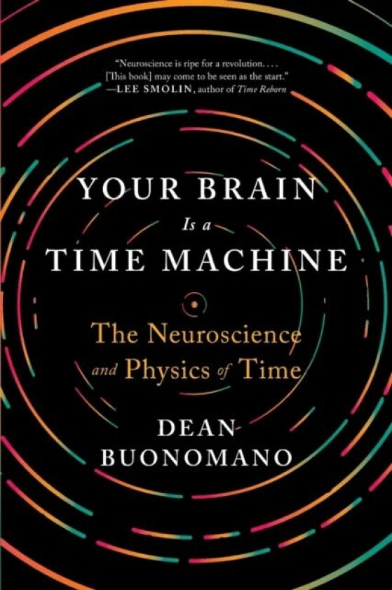 Your Brain Is a Time Machine av Dean (UCLA) Buonomano