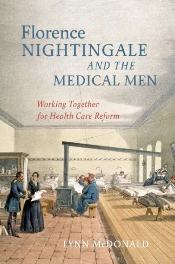 Florence Nightingale and the Medical Men av Lynn McDonald