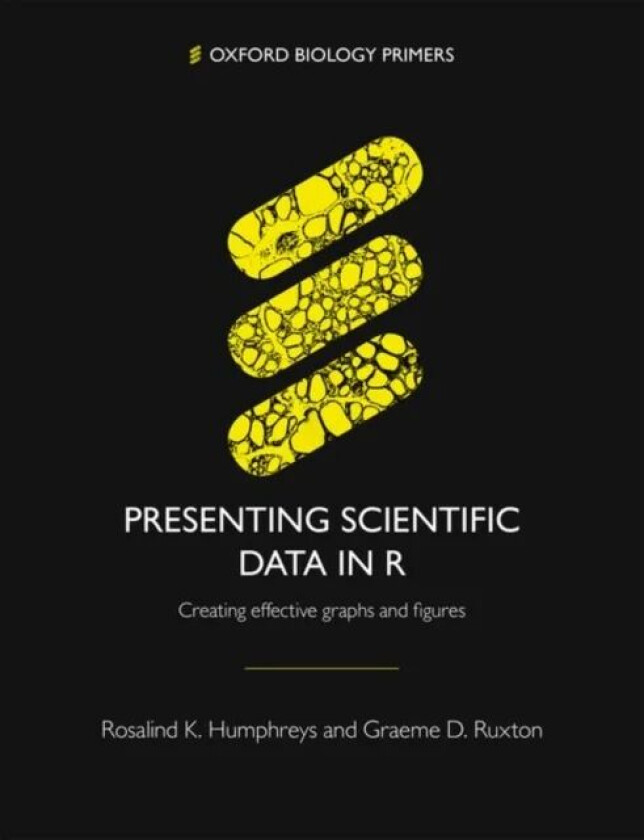 Presenting Scientific Data in R av Rosalind K. (Researcher Researcher University of St Andrews) Humphreys, Graeme D. (Professor of Evolutionary Ecolog