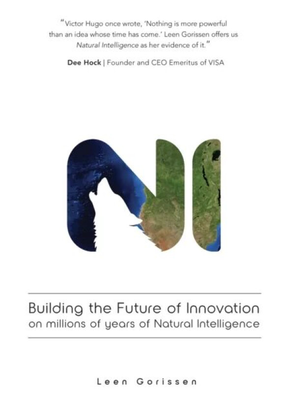 Building the Future of Innovation on millions of years of Natural Intelligence av Leen Gorissen