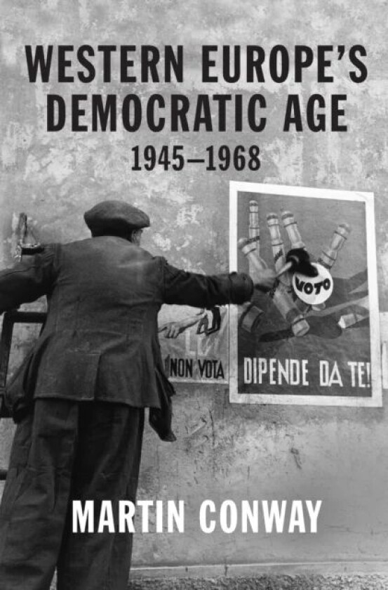 Western Europe¿s Democratic Age av Professor Martin Conway