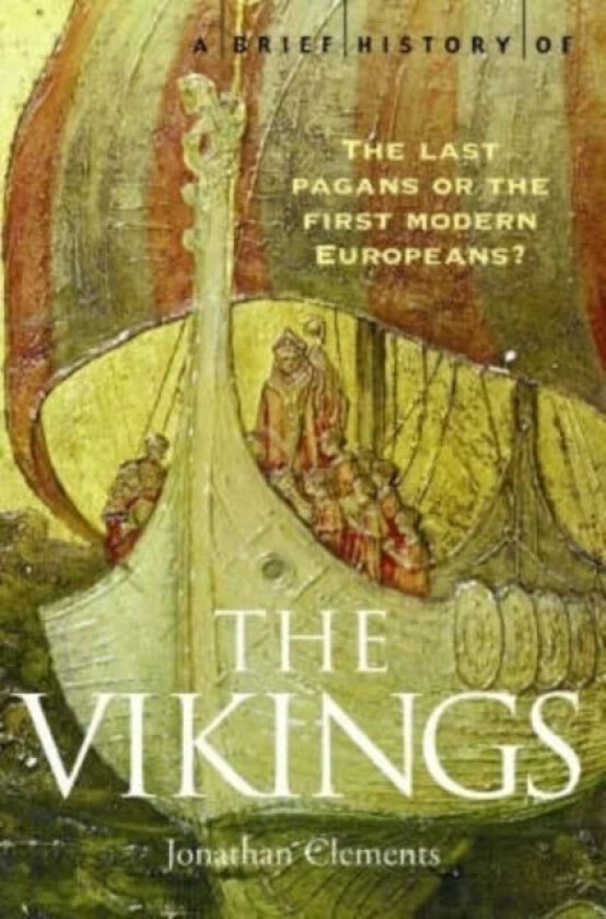 A brief history of the vikings av Jonathan Clements