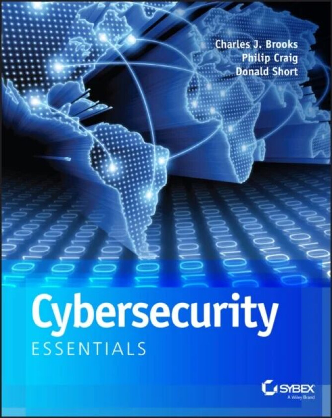 Cybersecurity Essentials av Charles J. Brooks, Christopher Grow, Phil Craig