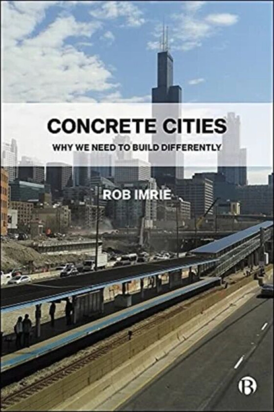 Concrete Cities av Rob (Visiting Professor in Sociology Goldsmiths University of London UK.) Imrie