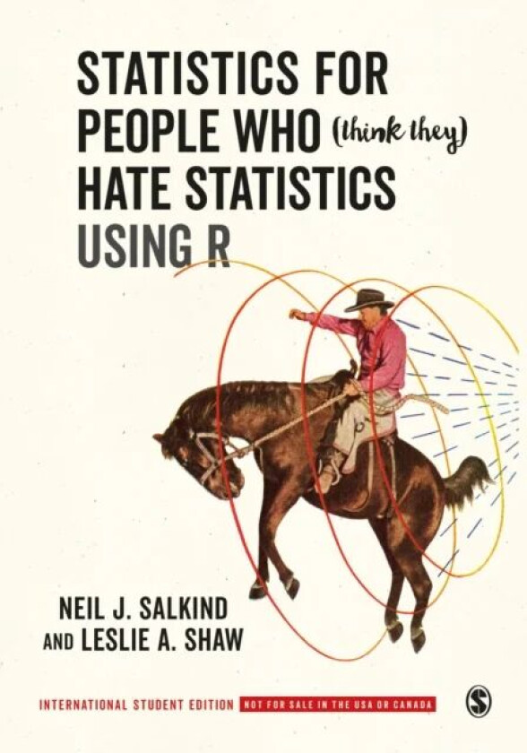 Statistics for People Who (Think They) Hate Statistics Using R - International Student Edition av Neil J. Salkind, Leslie A. Shaw