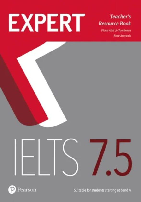 Expert IELTS 7.5 Teacher's Resource Book av Fiona Aish, Jo Tomlinson, Rosemary Aravanis
