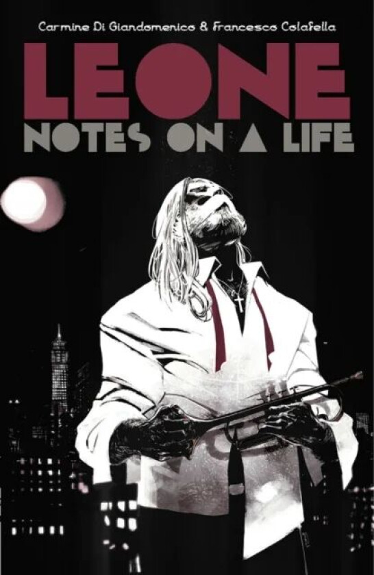 Leone: Notes on a Life av Carmine Di Giandomenico, Francesco Colafella
