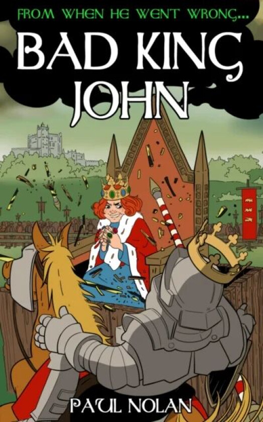 From when he went wrong... Bad King John av Paul Nolan