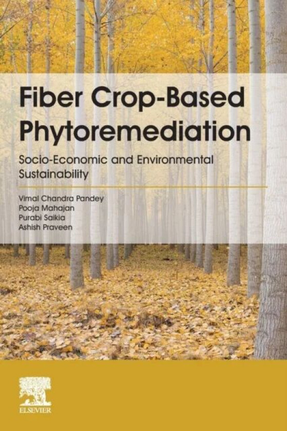 Fiber Crop-Based Phytoremediation av Vimal Chandra (Department of Environmental Science Babasaheb Bhimrao Ambedkar University Lucknow Uttar Pradesh In