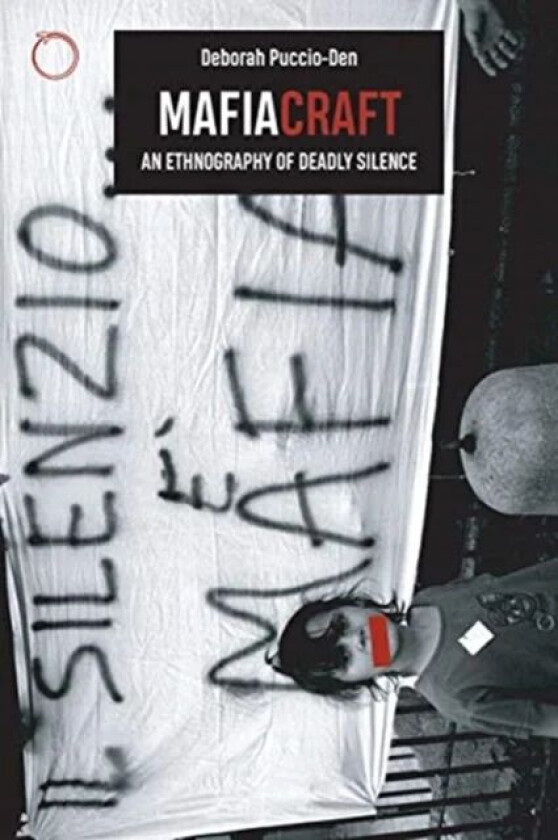 Mafiacraft ¿ An Ethnography of Deadly Silence av Deborah Puccio¿den
