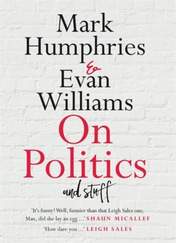 On Politics and Stuff av Mark Humphries, Evan Williams