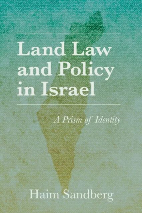 Land Law and Policy in Israel av Haim Sandberg