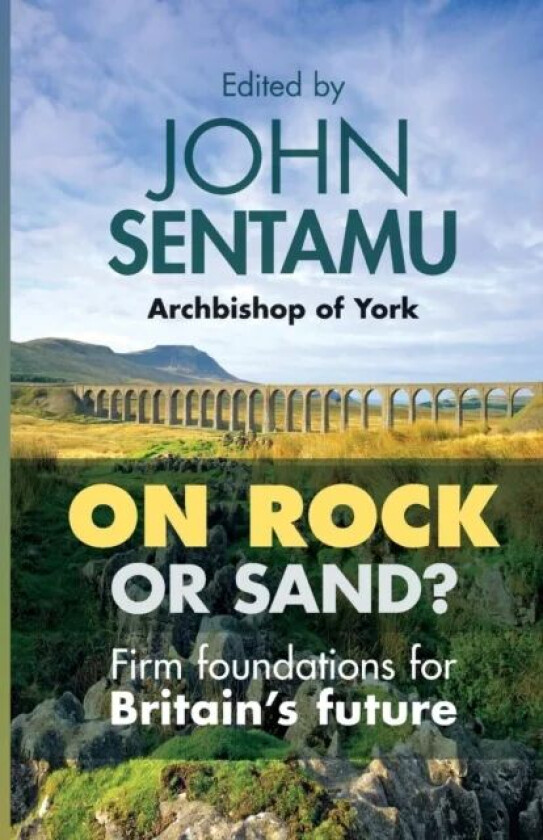 On Rock or Sand? av The Rt Revd Dr John Sentamu
