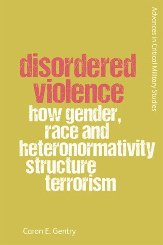 Disordered Violence av Caron Gentry