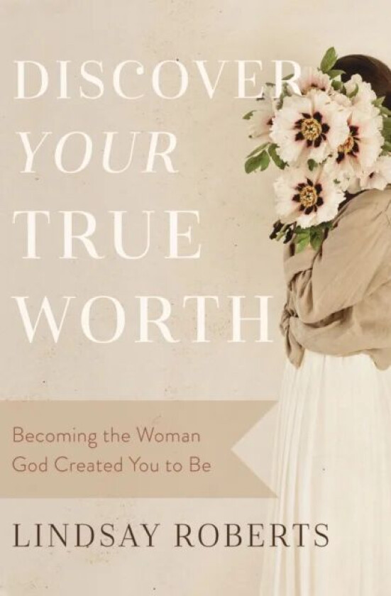 Discover Your True Worth av Lindsay Roberts