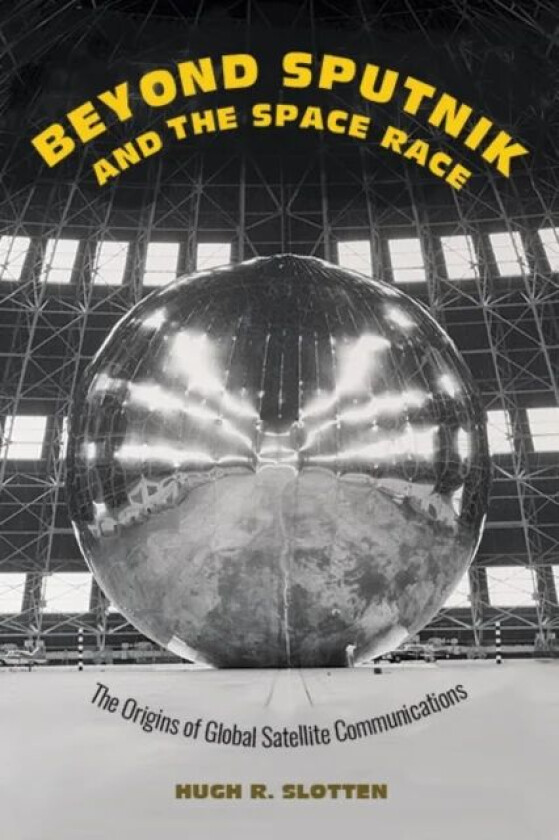 Beyond Sputnik and the Space Race av Hugh R. (University of Otago) Slotten