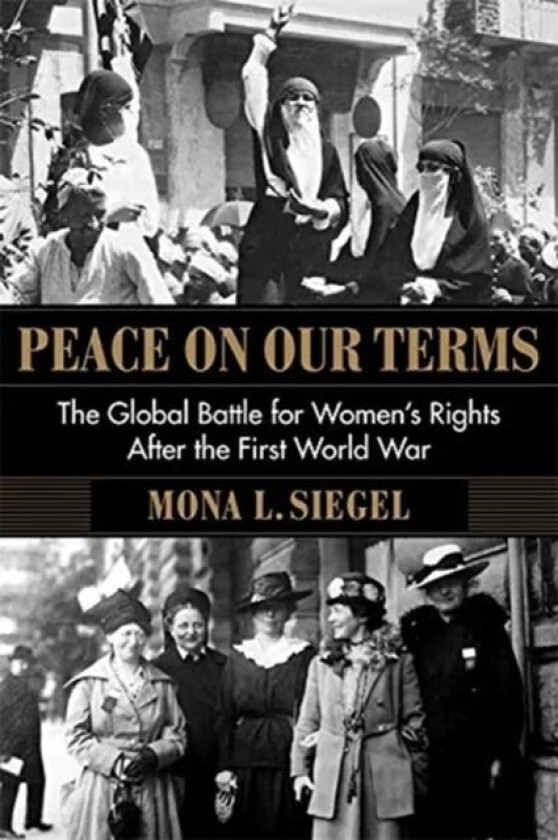 Peace on Our Terms av Mona L. Siegel