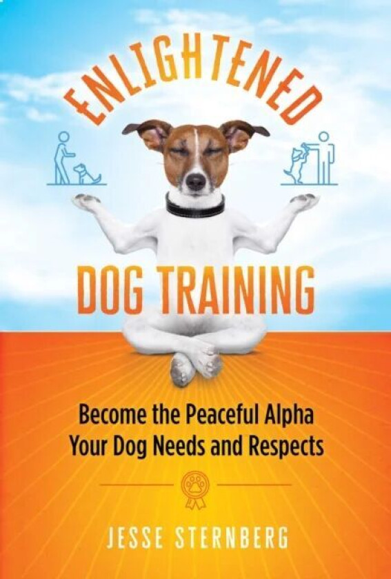 Enlightened Dog Training av Jesse Sternberg